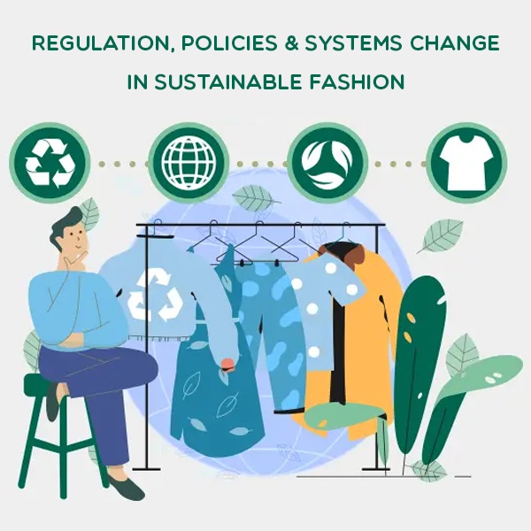 Government regulations and policy changes driving sustainable fashion industry compliance and environmental standards Government regulations and policy changes driving sustainable fashion industry compliance and environmental standards