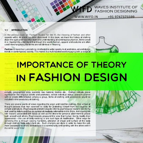 Importance of Theory in Fashion Design & Why it Matters Today?