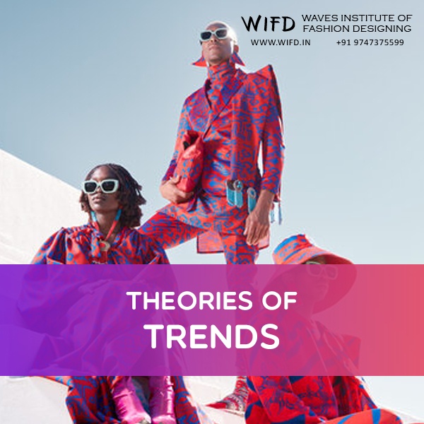 Fashion trend theories explaining trickle-down trickle-up and trickle-across trend movement patterns in fashion industry Fashion trend theories explaining trickle-down trickle-up and trickle-across trend movement patterns in fashion industry