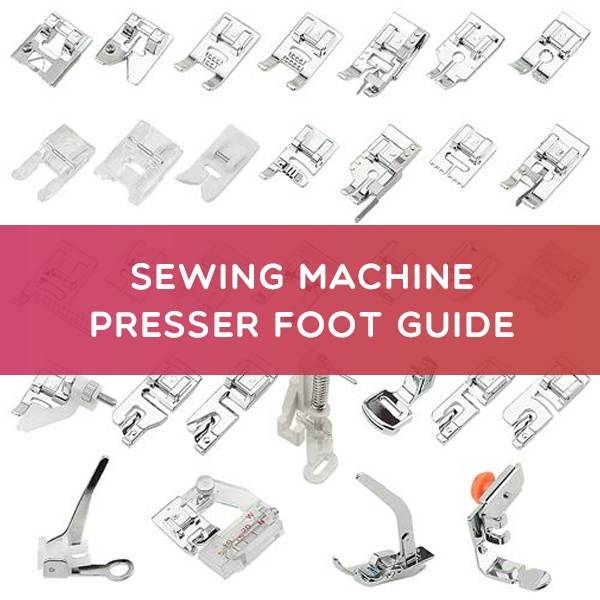 How to Choose the Right Sewing Machine Presser Foot